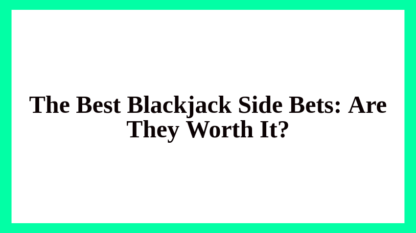 The Best Blackjack Side Bets