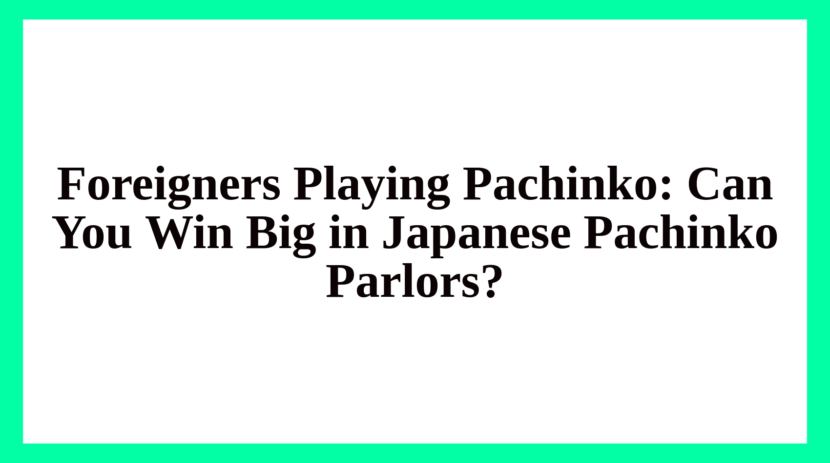 Foreigners Playing Pachinko