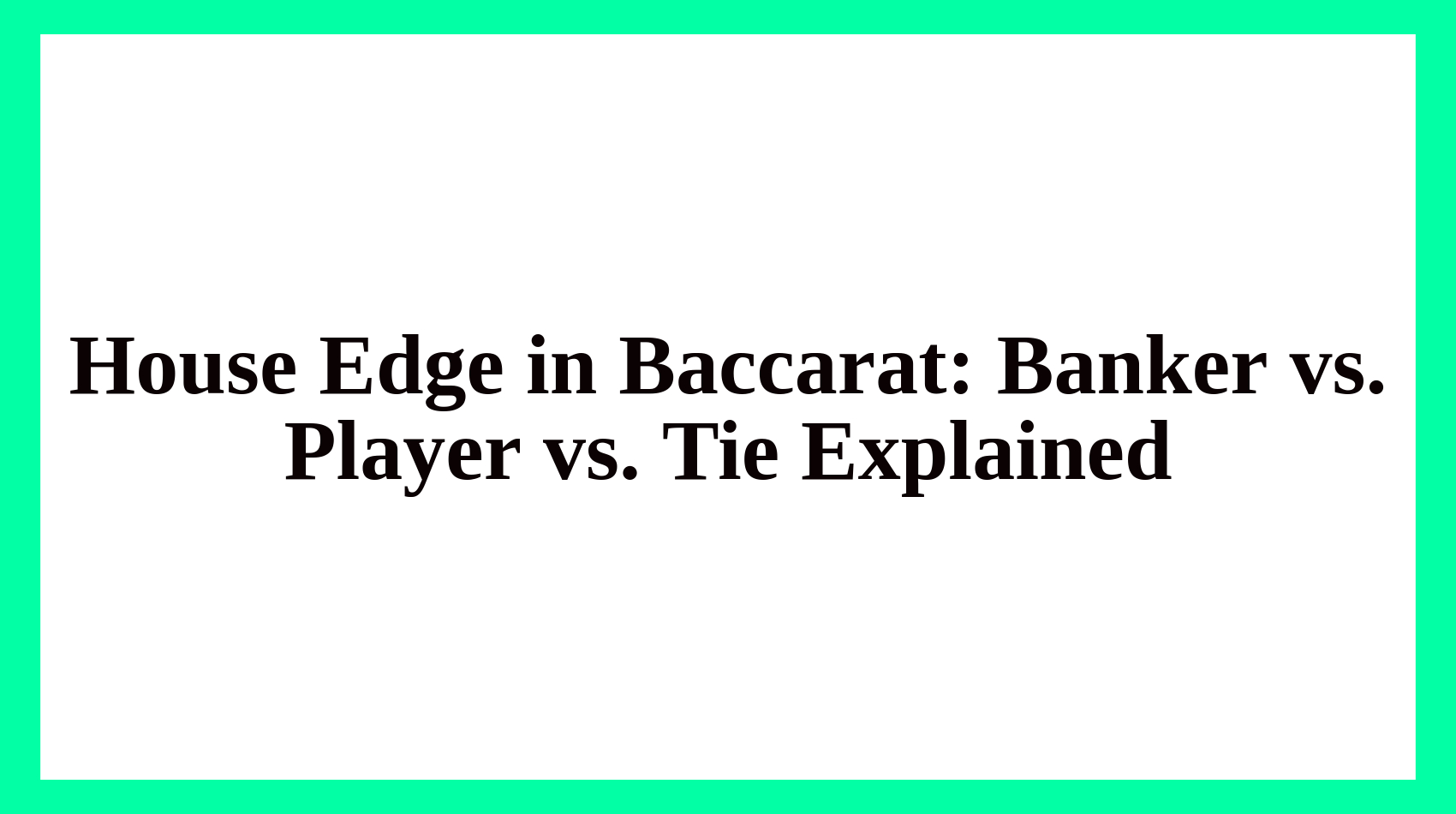 Baccarat House Edge