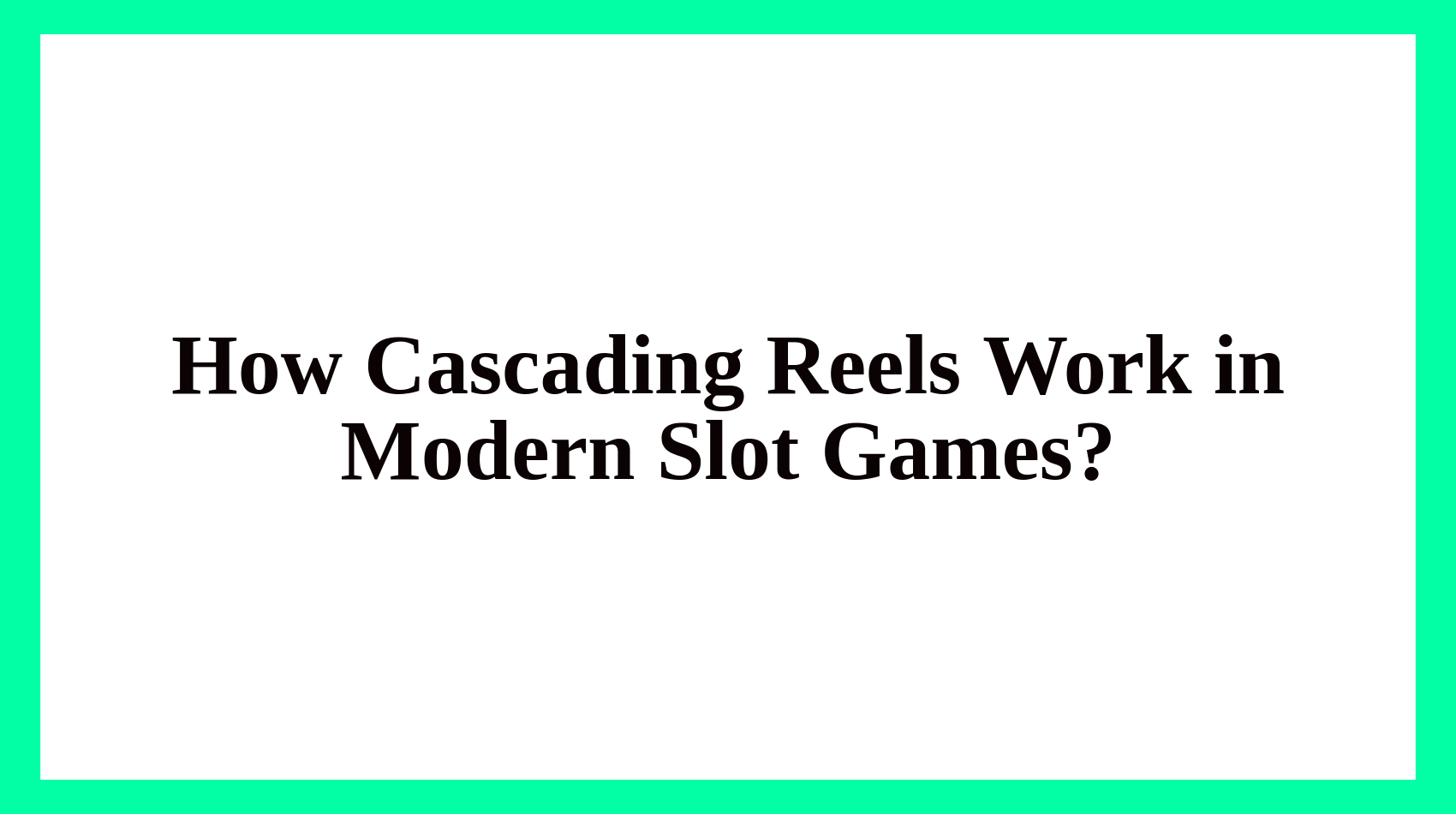How Cascading Reels Work in Modern Slot Games
