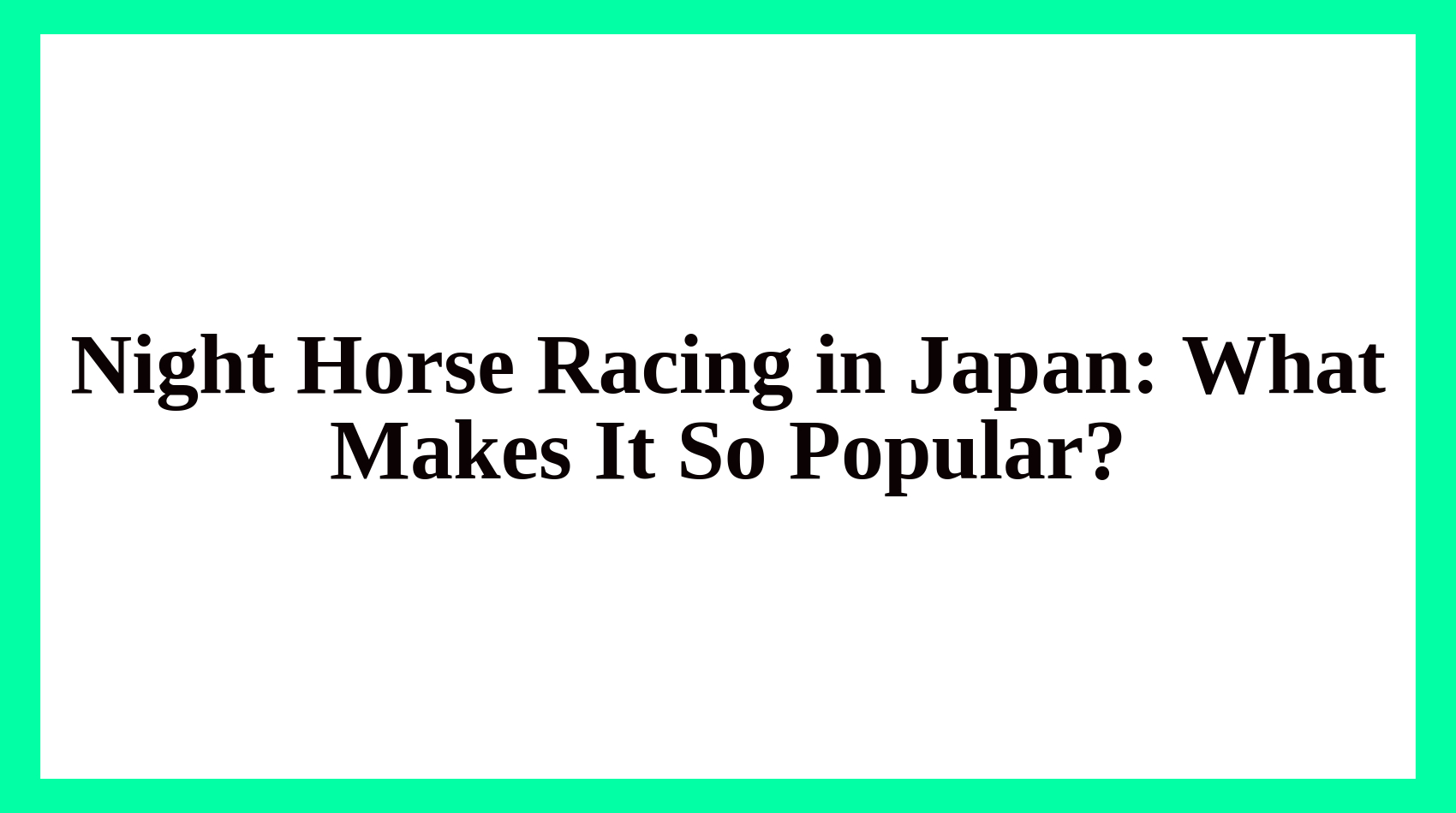 Night Horse Racing in Japan