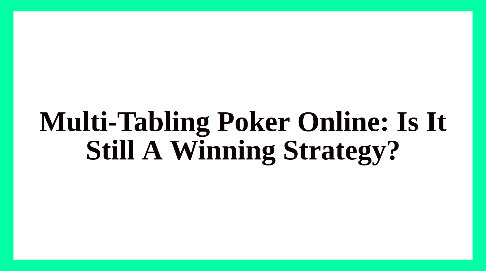 Multi-Tabling Poker