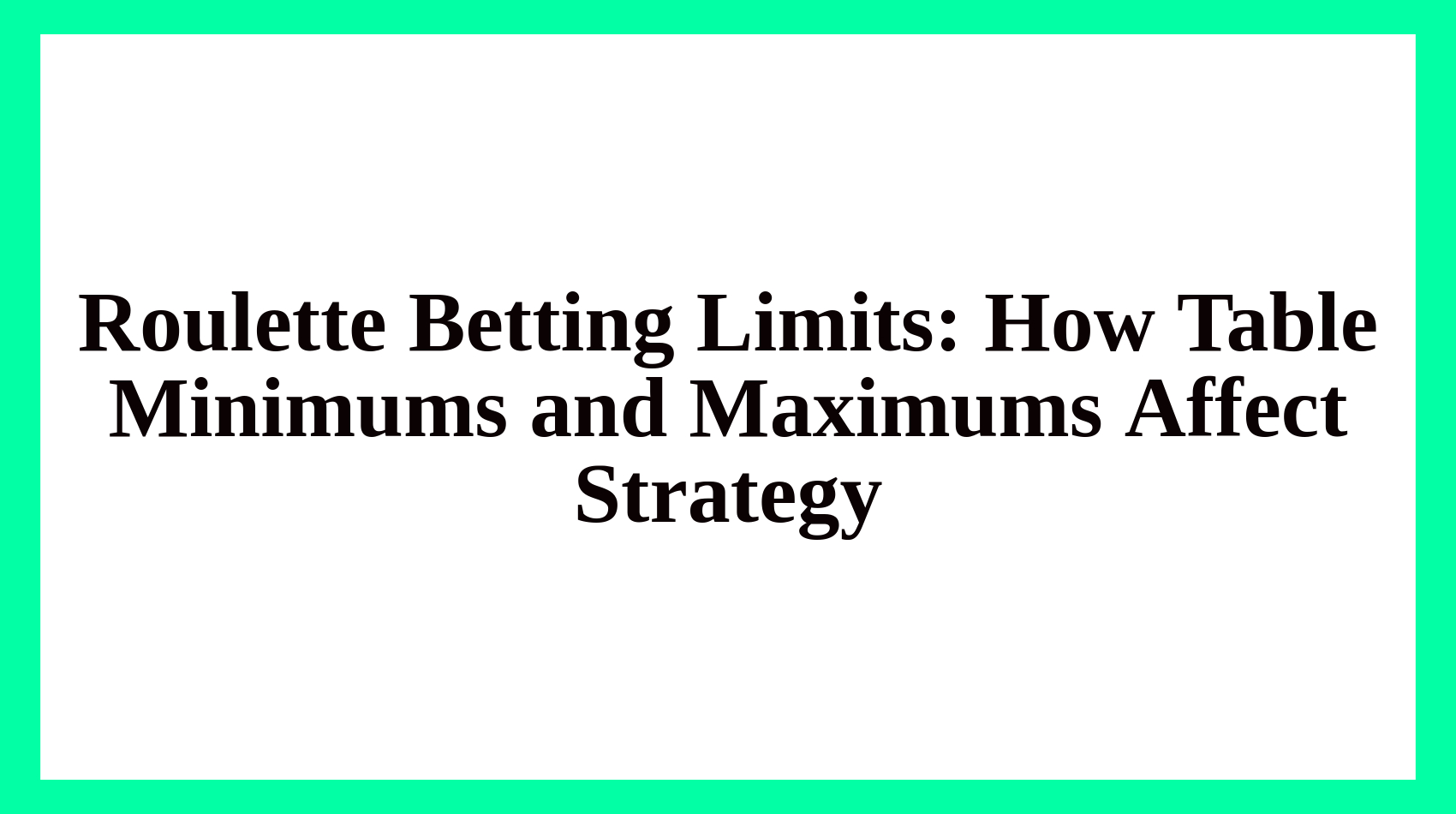 Roulette Betting Limits