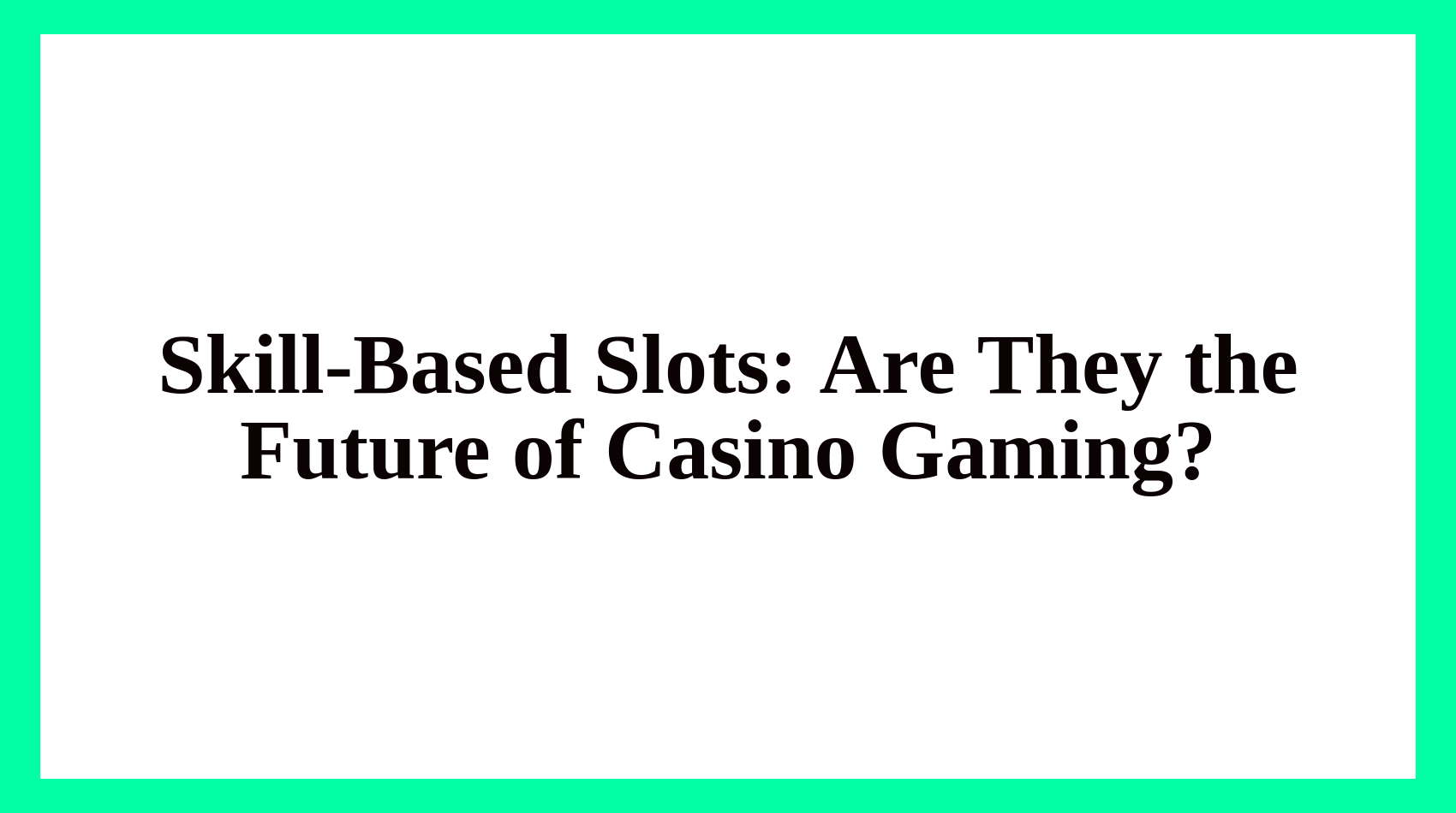 Skill-Based Slots