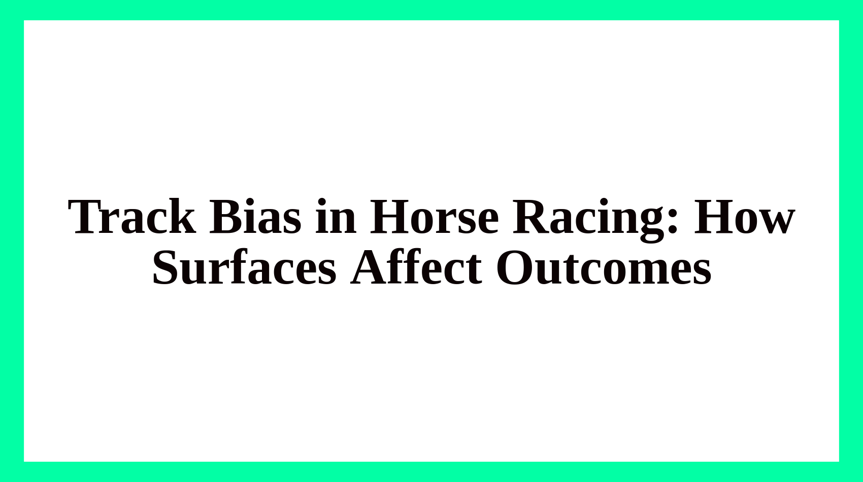Track Bias in Horse Racing